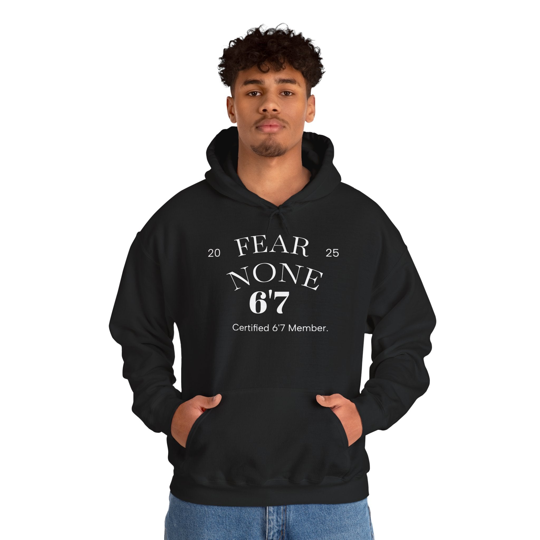 “Certified Confidence Hoodie – FEAR NONE. 6'7”