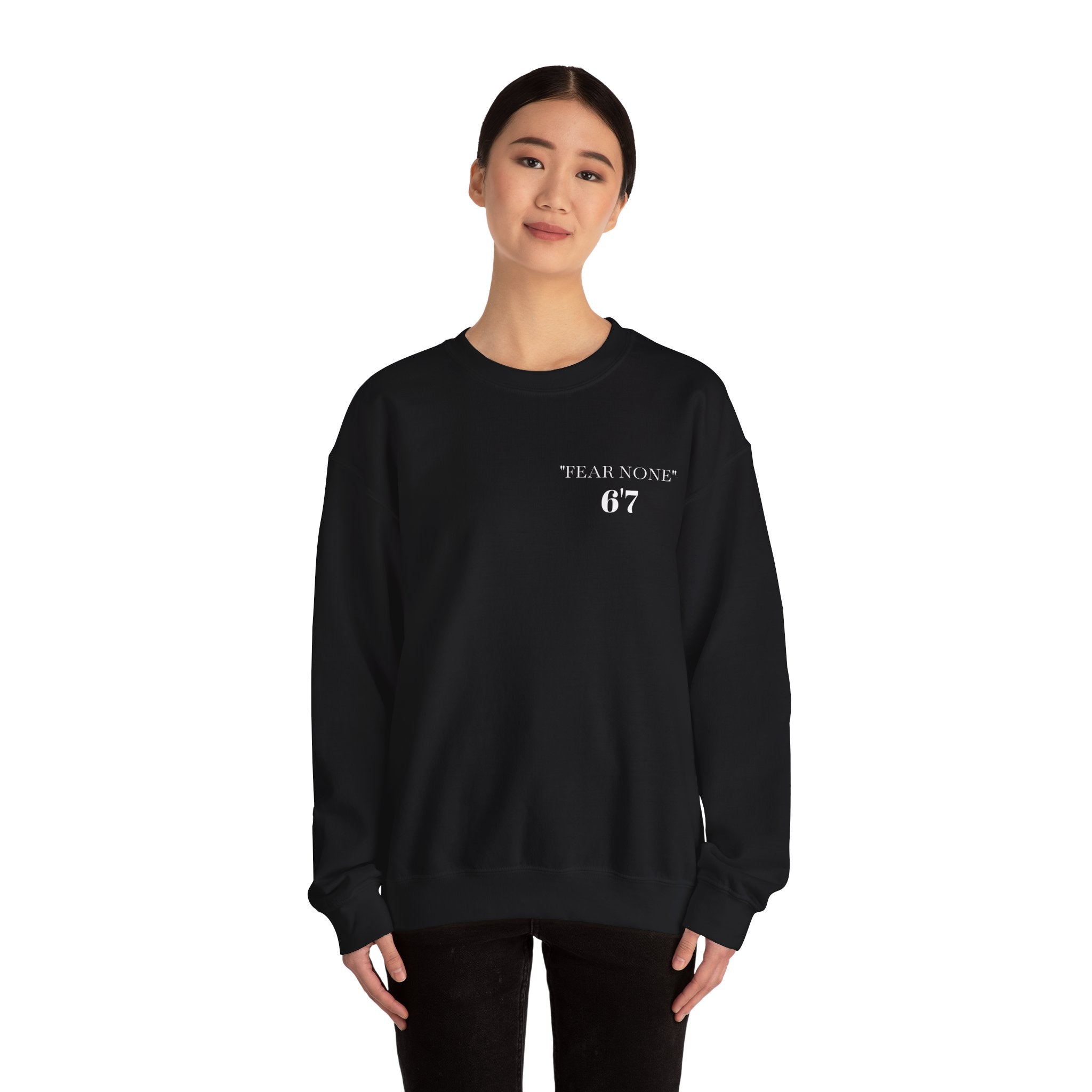 FEAR NONE 6'7 UNISEX CREWNECK SWEATSHIRT BACK LOGO