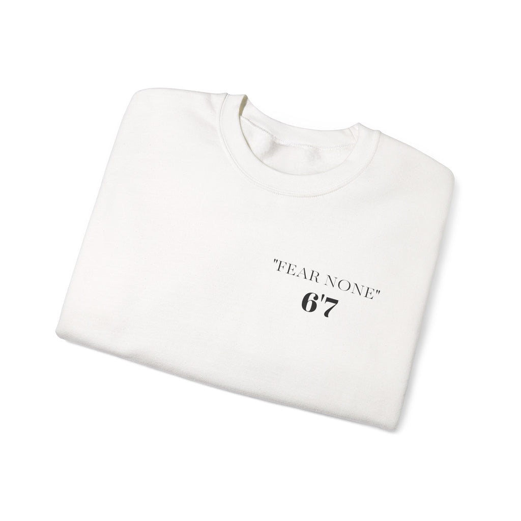 FEAR NONE 6'7 UNISEX CREWNECK SWEATSHIRT BACK LOGO