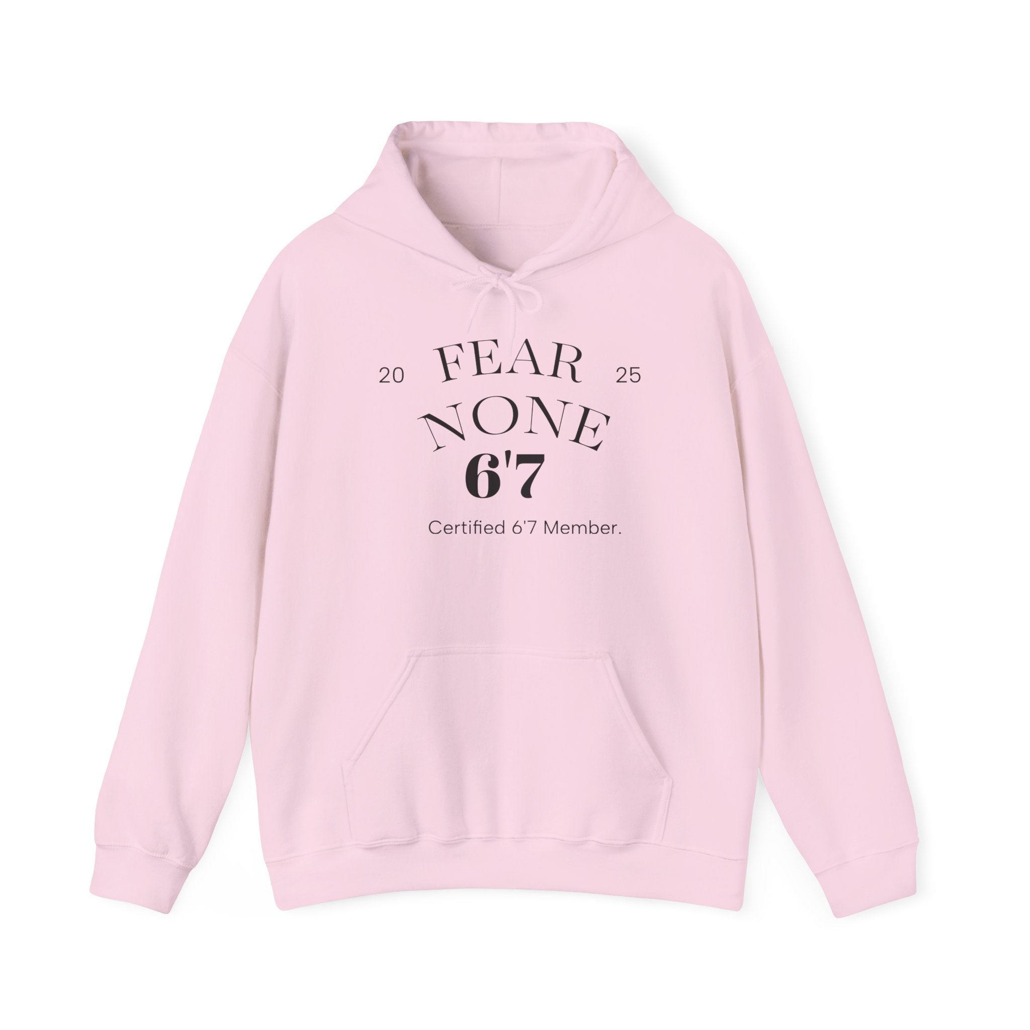 “Certified Confidence Hoodie – FEAR NONE. 6'7”