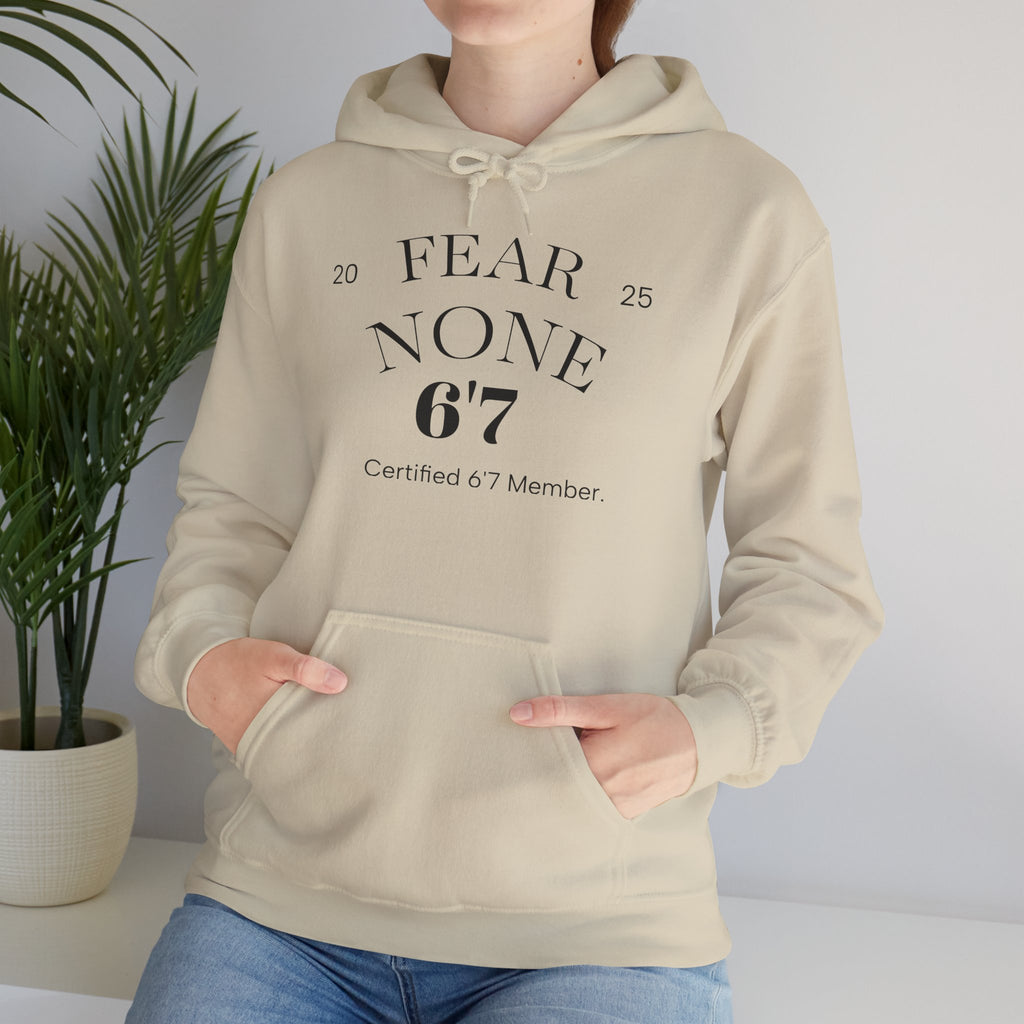 “Certified Confidence Hoodie – FEAR NONE. 6'7”