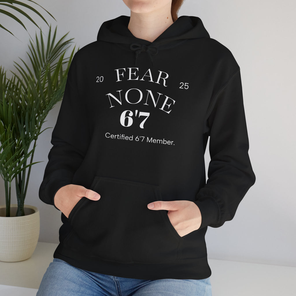“Certified Confidence Hoodie – FEAR NONE. 6'7”