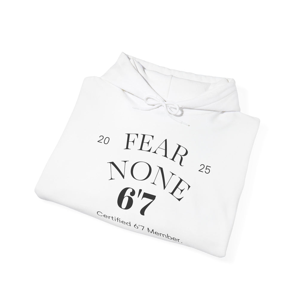 “Certified Confidence Hoodie – FEAR NONE. 6'7”