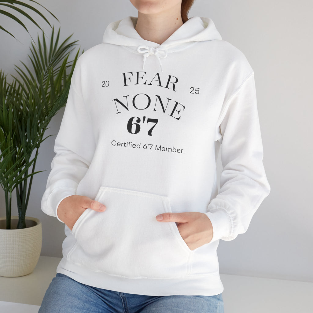 “Certified Confidence Hoodie – FEAR NONE. 6'7”