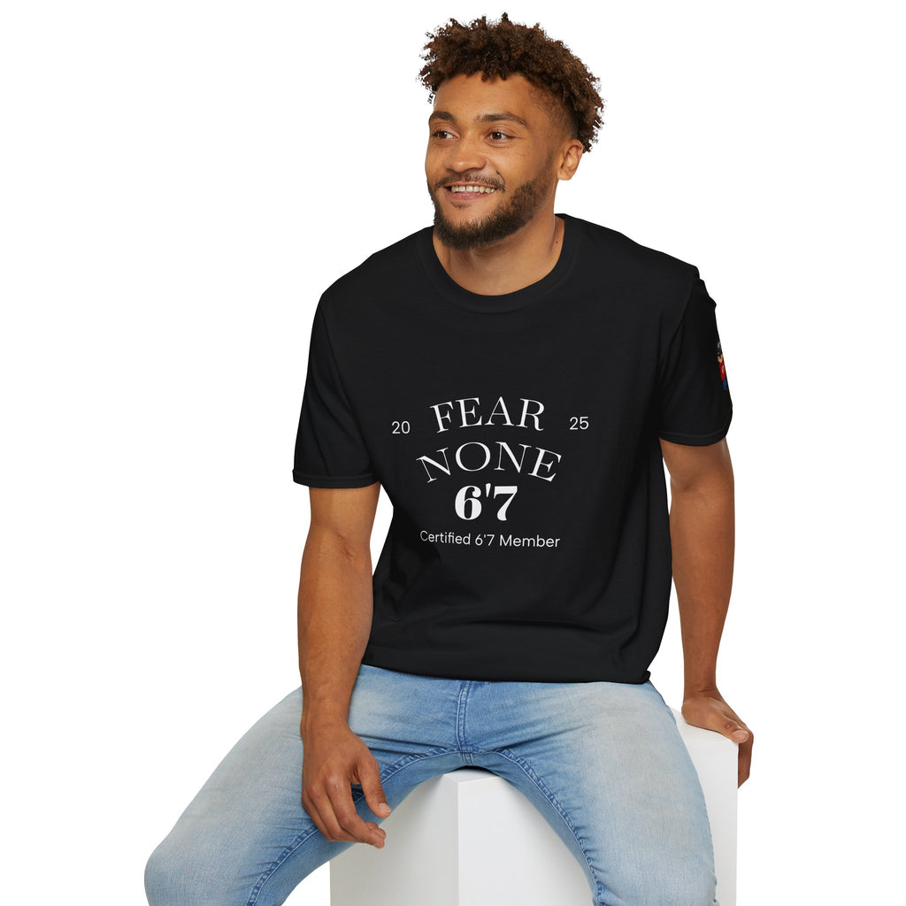 “Certified Confidence Tee – FEAR NONE. 6'7”