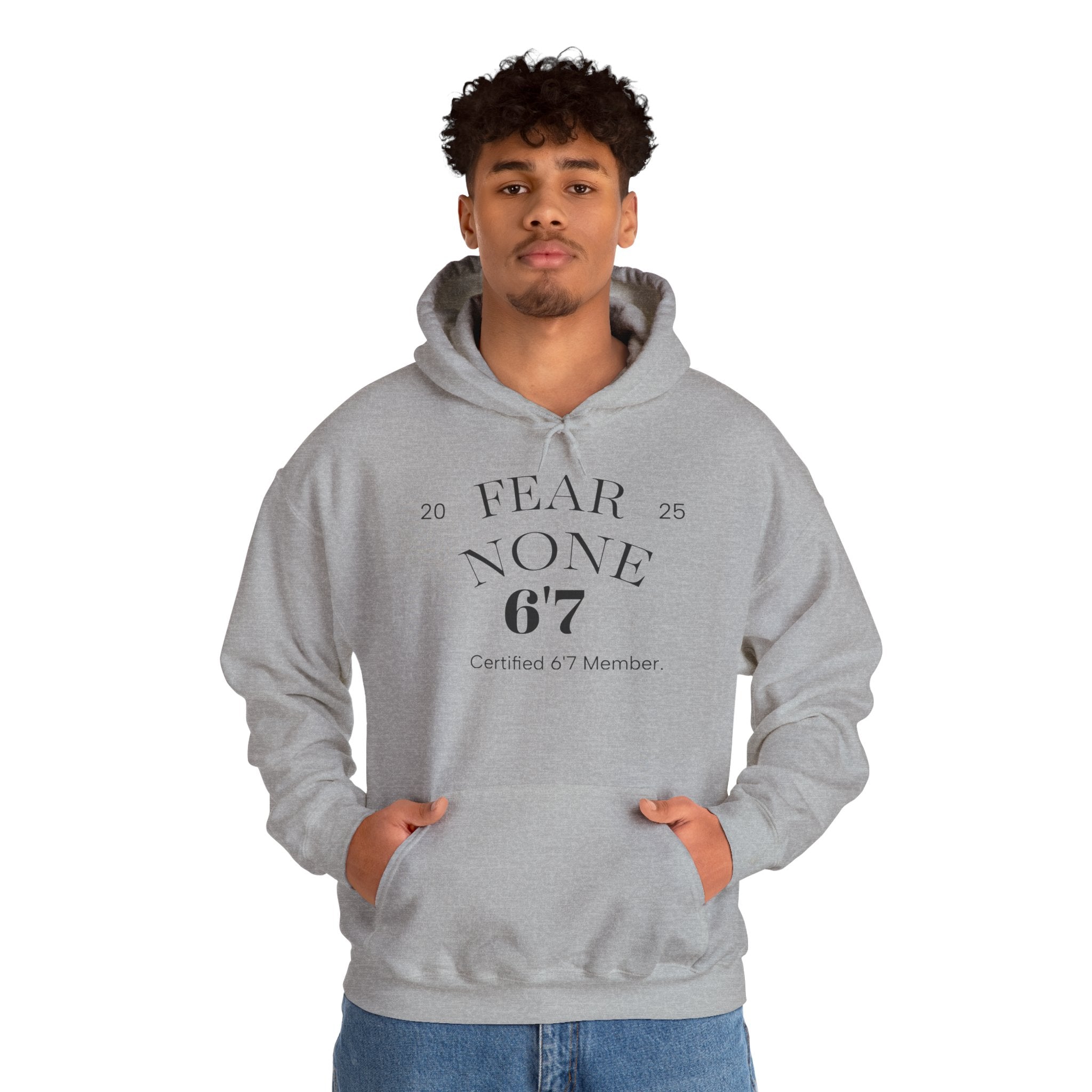 “Certified Confidence Hoodie – FEAR NONE. 6'7”