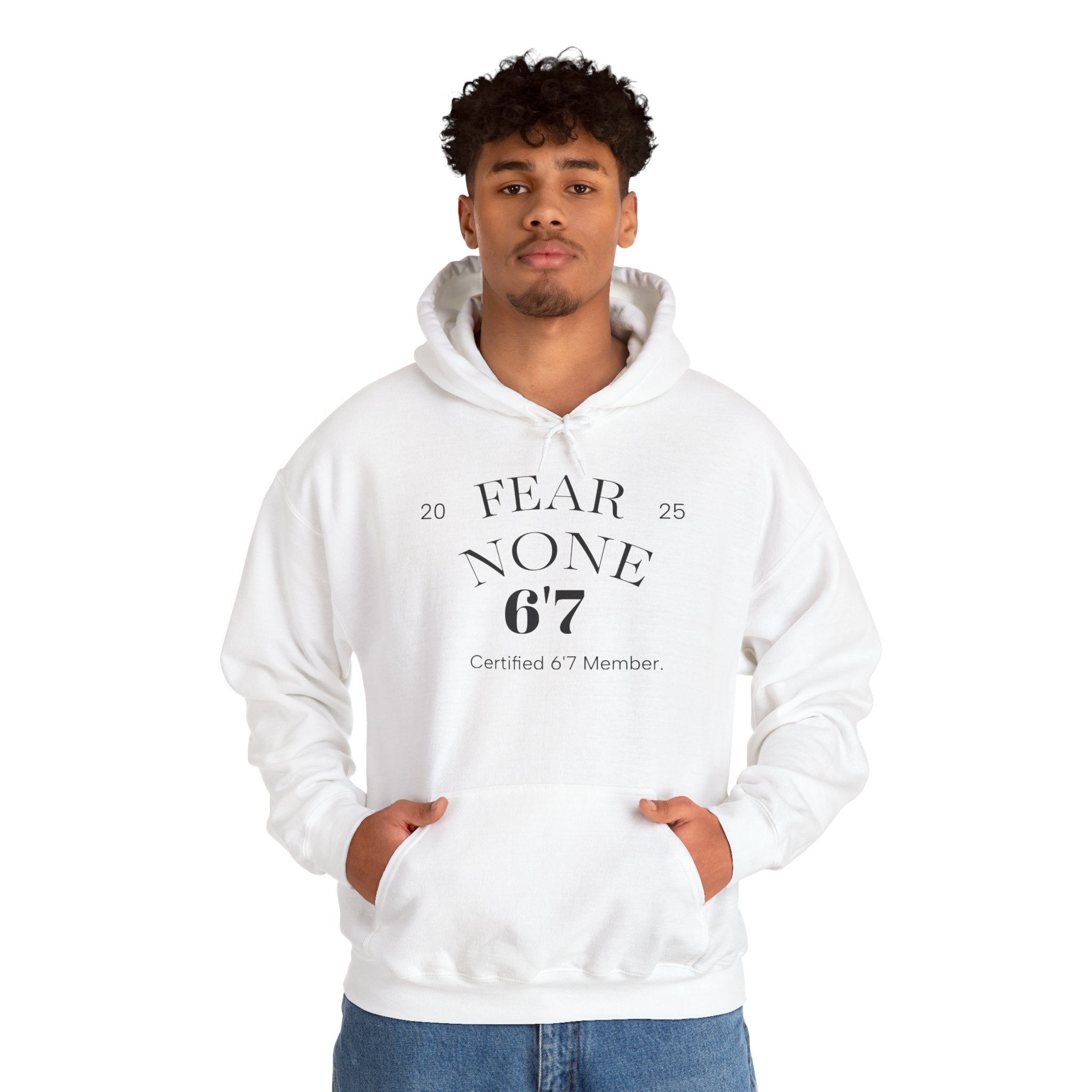 “Certified Confidence Hoodie – FEAR NONE. 6'7”