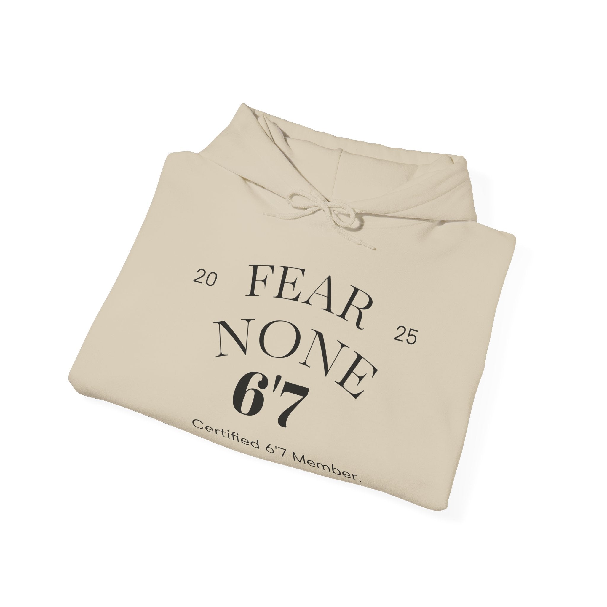“Certified Confidence Hoodie – FEAR NONE. 6'7”
