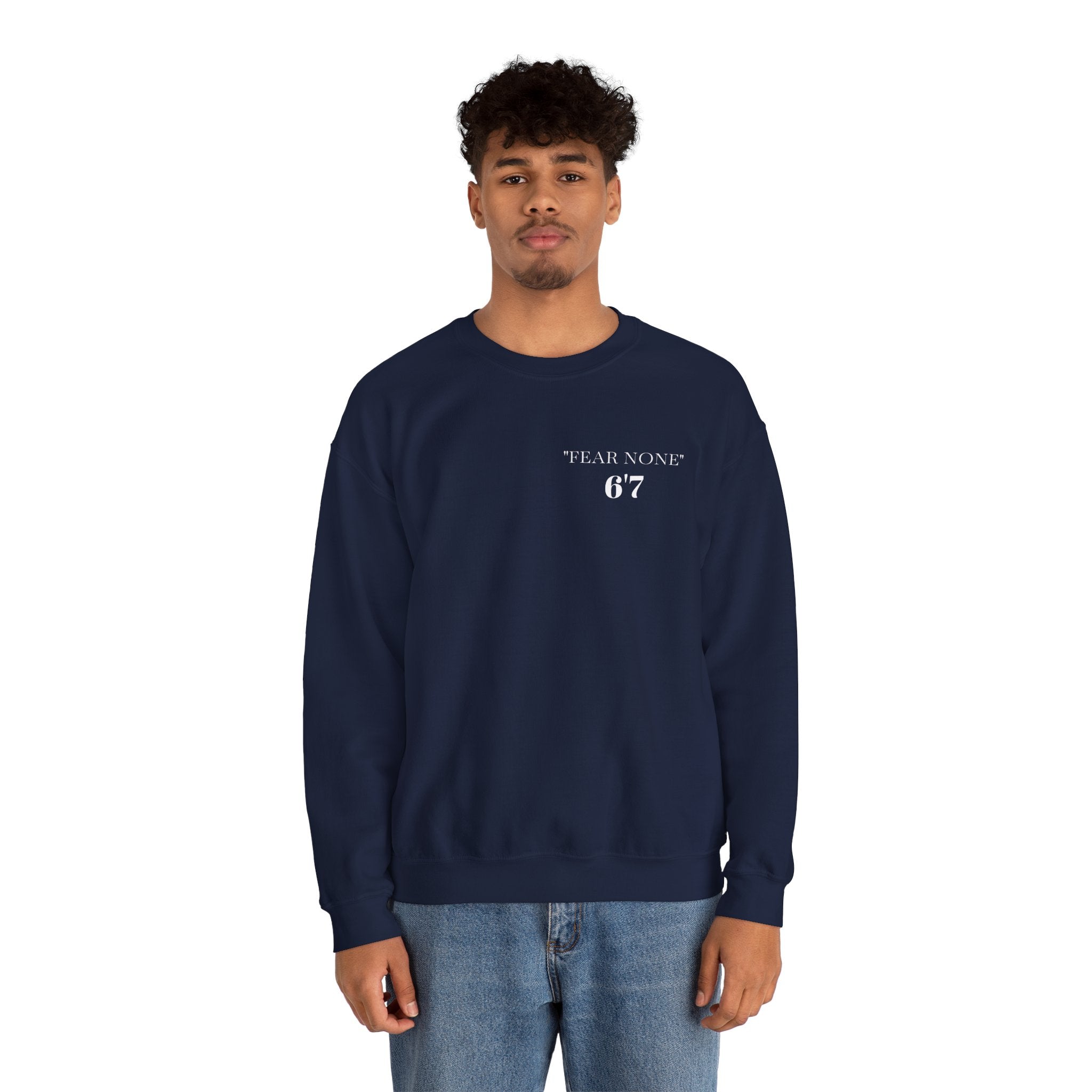 FEAR NONE 6'7 UNISEX CREWNECK SWEATSHIRT BACK LOGO