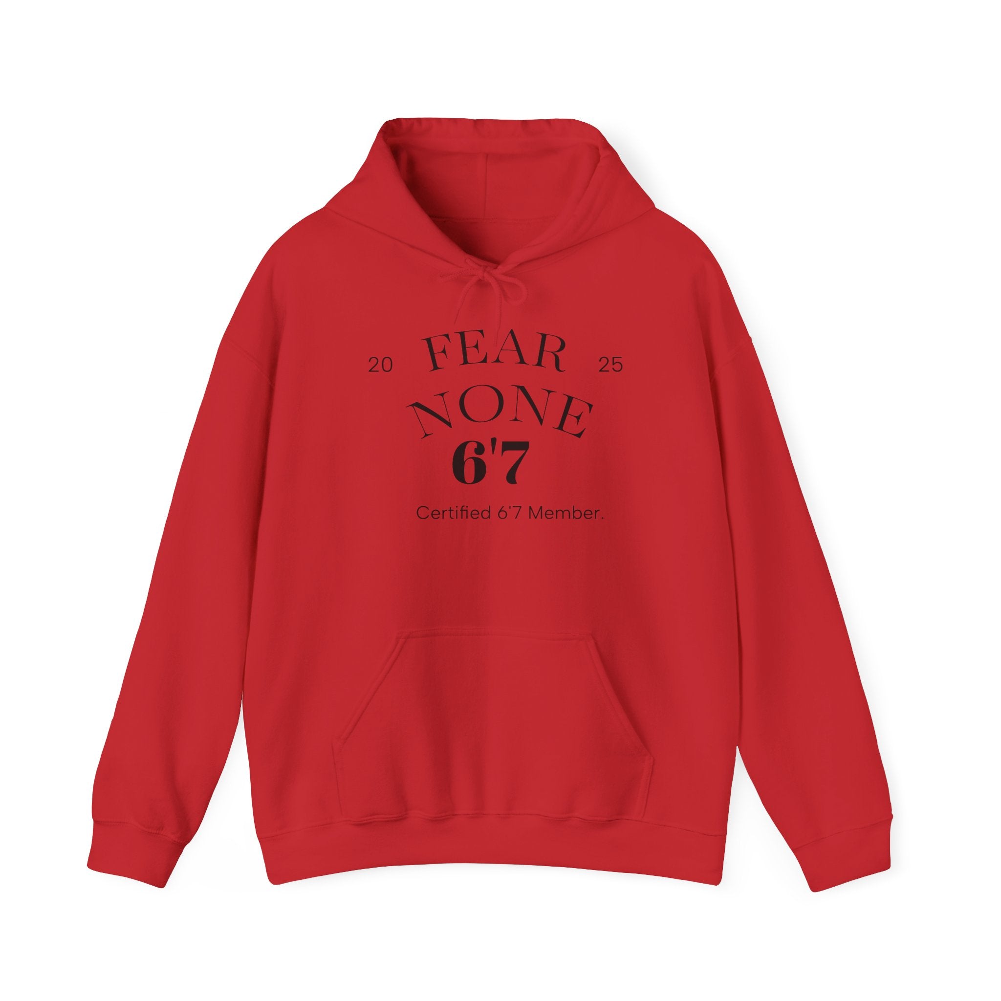 “Certified Confidence Hoodie – FEAR NONE. 6'7”