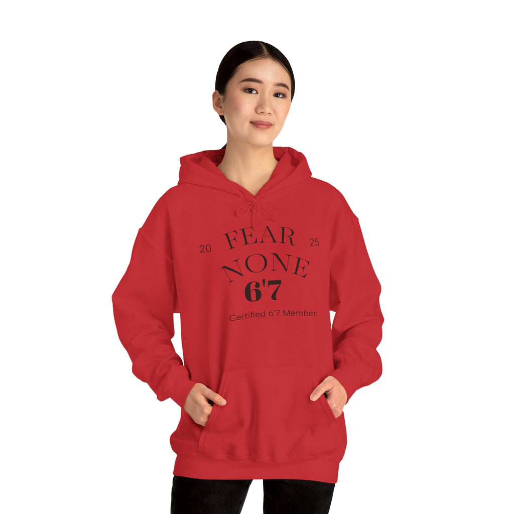 “Certified Confidence Hoodie – FEAR NONE. 6'7”