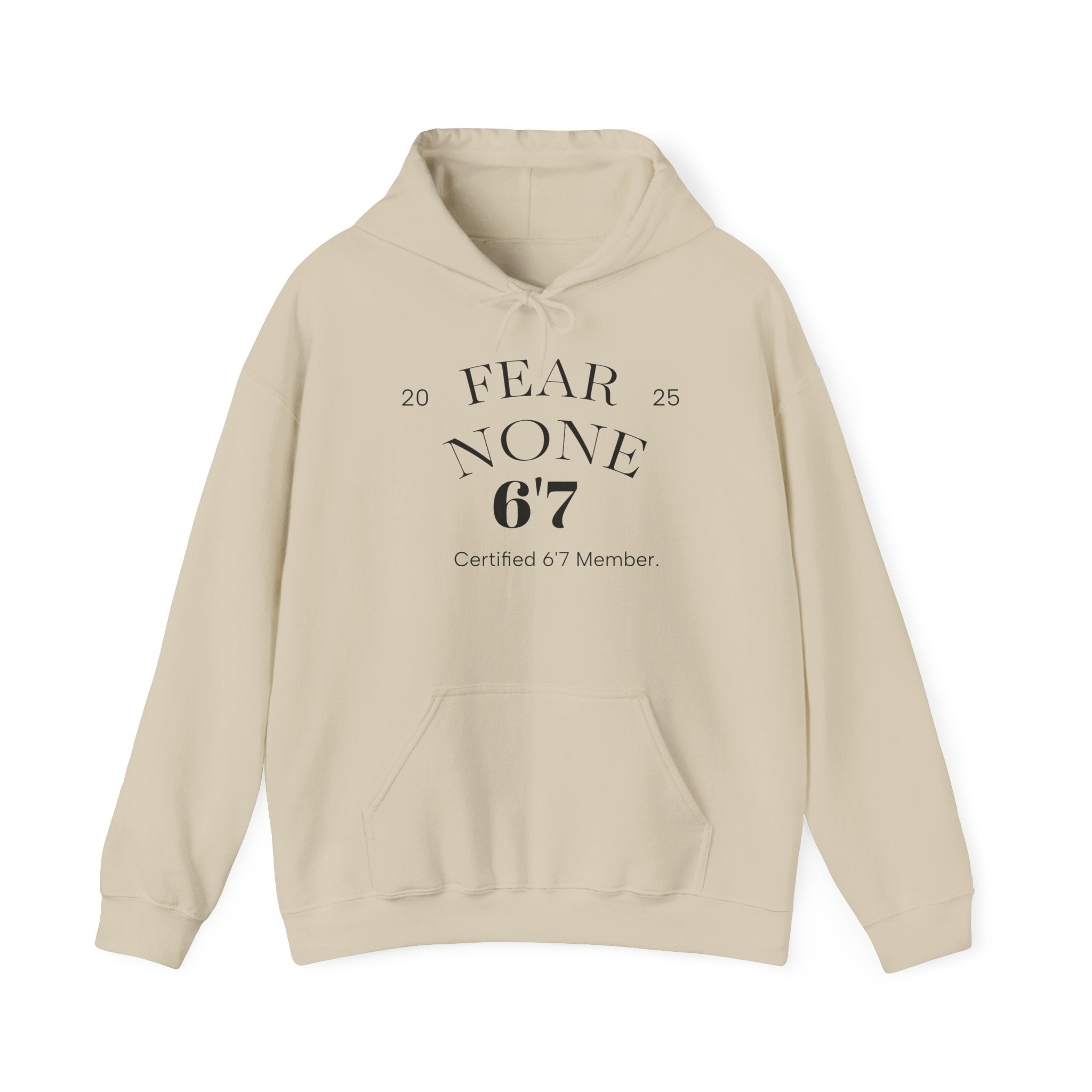 “Certified Confidence Hoodie – FEAR NONE. 6'7”
