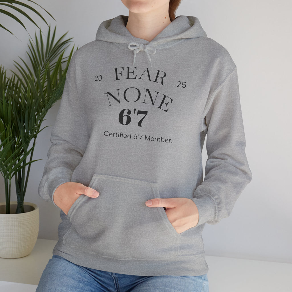 “Certified Confidence Hoodie – FEAR NONE. 6'7”
