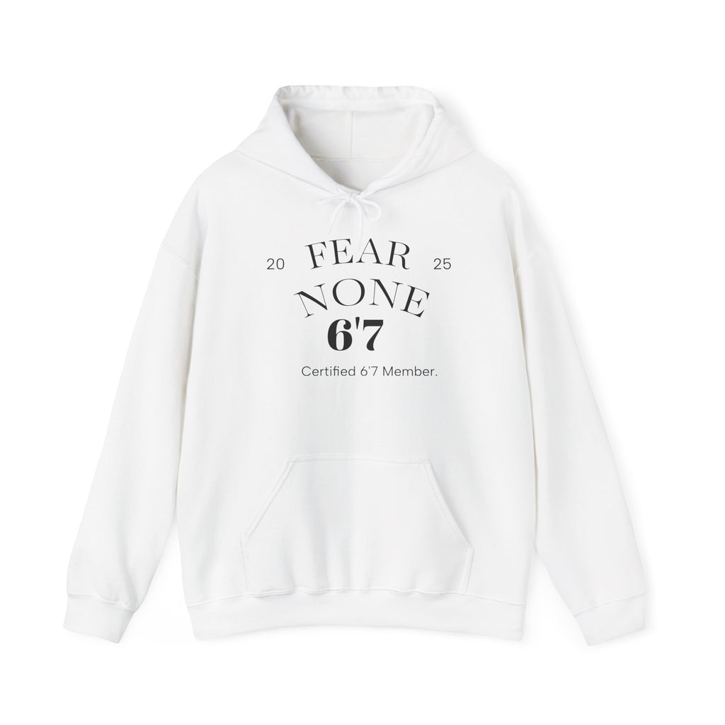“Certified Confidence Hoodie – FEAR NONE. 6'7”