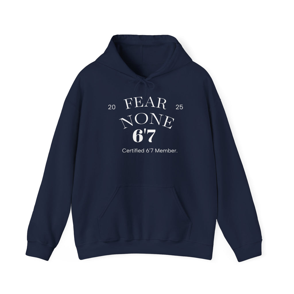 “Certified Confidence Hoodie – FEAR NONE. 6'7”