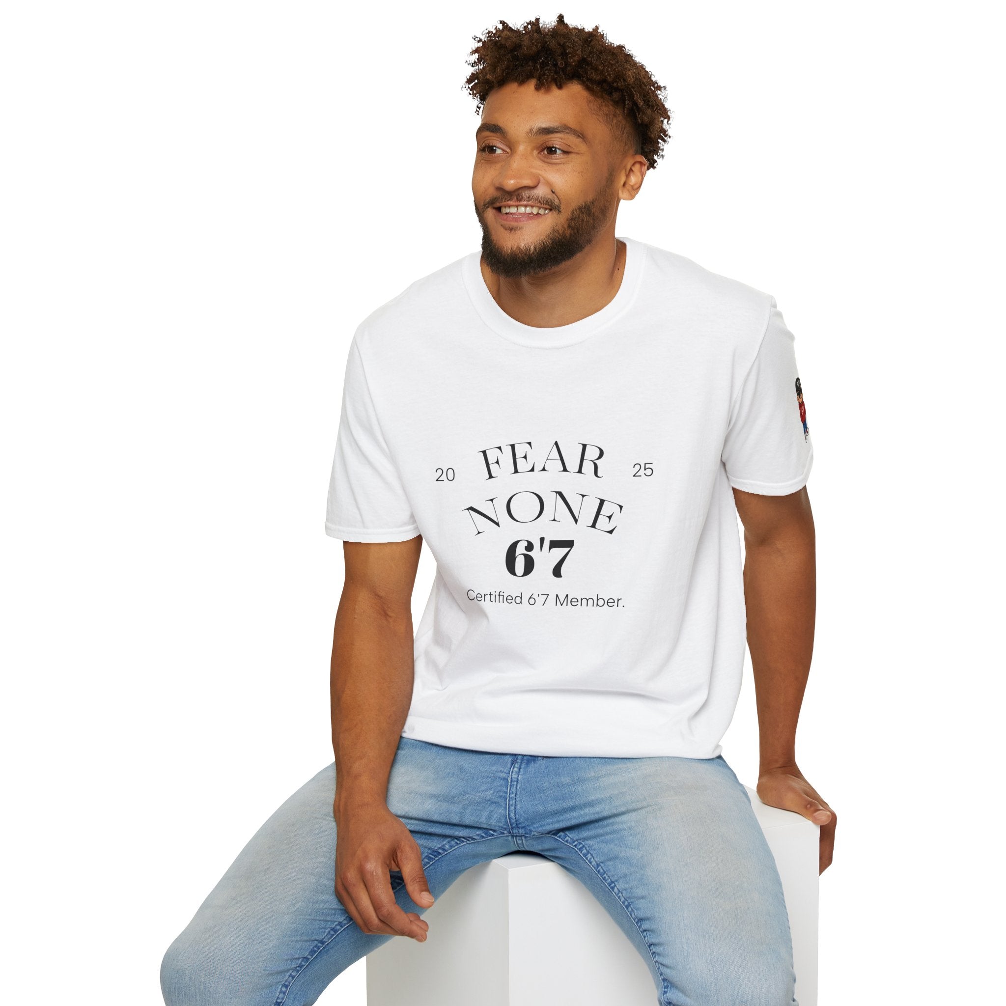 “Certified Confidence Tee – FEAR NONE. 6'7”