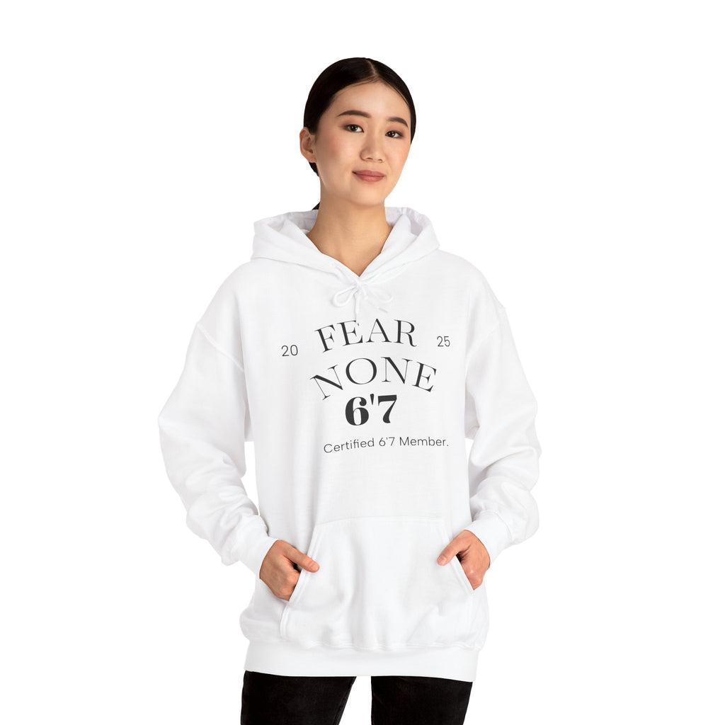 “Certified Confidence Hoodie – FEAR NONE. 6'7”