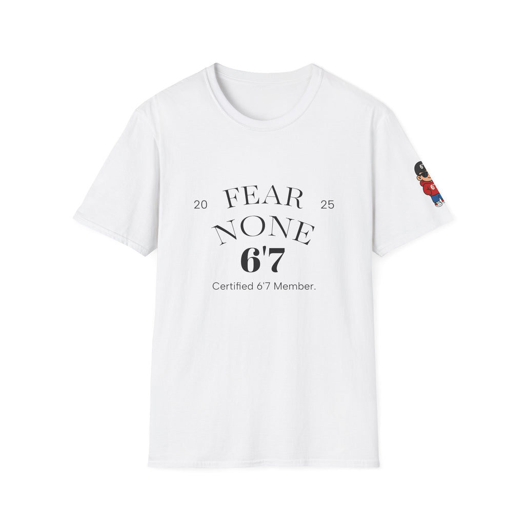 “Certified Confidence Tee – FEAR NONE. 6'7”