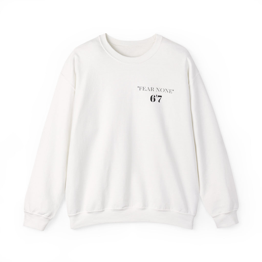 FEAR NONE 6'7 UNISEX CREWNECK SWEATSHIRT BACK LOGO